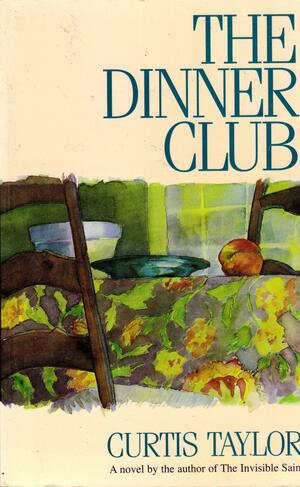 The Dinner Club by Curtis Taylor