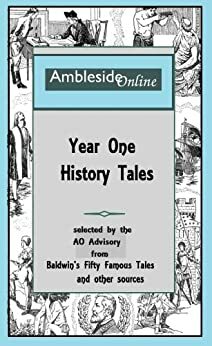 AmblesideOnline Year One History Tales by James Baldwin, Karen Glass, Donna-Jean Breckinridge, Lynn Bruce, Anne White, Leslie Smith, Leslie Laurio, Wendi Capehart