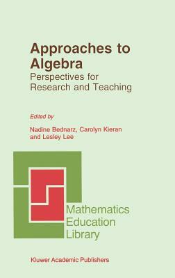 Approaches to Algebra: Perspectives for Research and Teaching by 