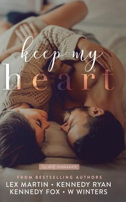 Keep My Heart by Kennedy Fox, Kennedy Ryan, Lex Martin