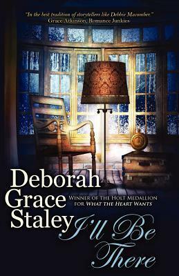 I'll Be There by Deborah Grace Staley