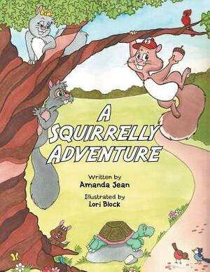 A Squirrelly Adventure by Amanda Jean