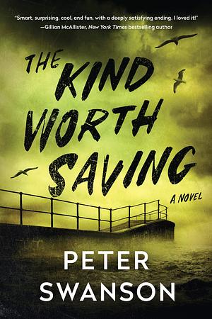 The Kind Worth Saving by Peter Swanson