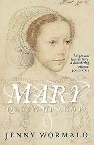 Mary, Queen of Scots by Jenny Wormald
