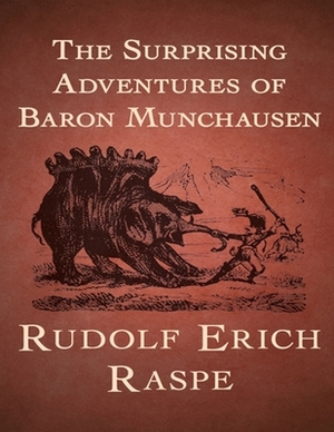 The Surprising Adventures of Baron Munchausen: (Annotated Edition) by Rudolf Erich Raspe