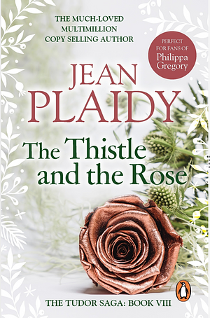 The Thistle and the Rose by Jean Plaidy