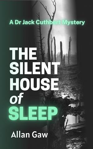 The Silent House Of Sleep by Allan Gaw