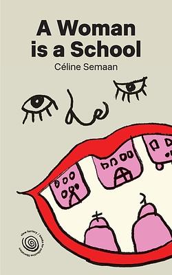 A Woman is a School by Céline Semaan