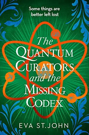 The Quantum Curators and the Missing Codex. by Eva St. John