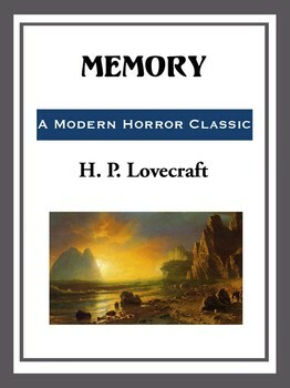 Memory by H.P. Lovecraft