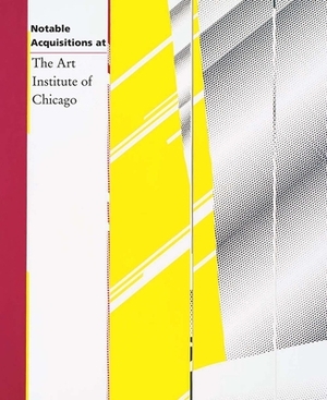 Notable Acquisitions at the Art Institute of Chicago by James Cuno