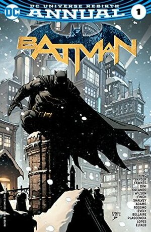 Batman Annual #1 by Scott Bryan Wilson, Tom King, Bilquis Evely, Scott Snyder, Declan Shalvey, Brad Anderson, Paul Dini, Neil Adams, David Finch, Riley Rossmo, Ivan Plascencia, Ray Fawkes