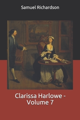 Clarissa Harlowe - Volume 7 by Samuel Richardson