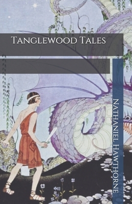 Tanglewood Tales by Nathaniel Hawthorne