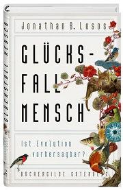 Glücksfall Mensch: Ist Evolution vorhersagbar? by Jonathan B. Losos