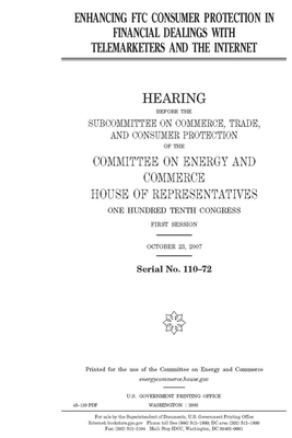 Enhancing FTC consumer protection in financial dealings with telemarketers and the Internet by United S. Congress, Committee on Energy and Commerc (house), United States House of Representatives