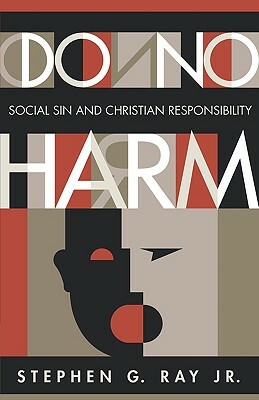 Do No Harm by Stephen G. Ray