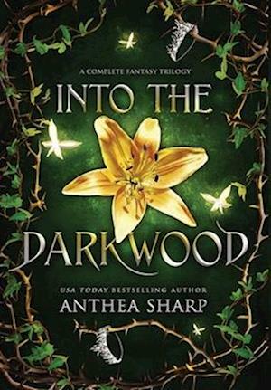 Into the Darkwood: A Dark Elf Fantasy Romance Trilogy by Anthea Sharp