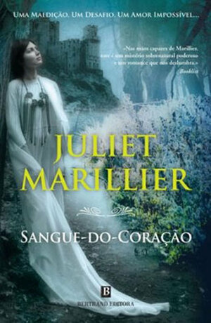 Sangue-do-Coração by Juliet Marillier, Marta Teixeira Pinto