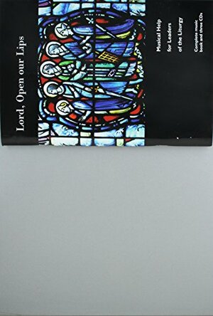 Lord, Open Our Lips: Musical Help for Leaders of the Liturgy by Church Publishing