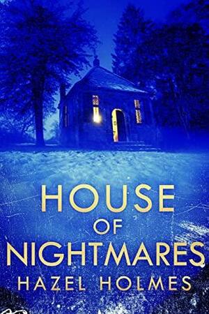 House of Nightmares Boxset by Hazel Holmes