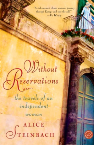  Without Reservations: The Travels of an Independent Woman by Alice Steinbach