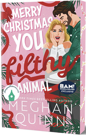 Merry Christmas, You Filthy Animal by Meghan Quinn