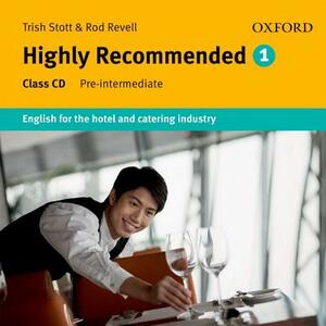 Highly Recommended: English for the Hotel and Catering Industry Class Audio CD by Trish Stott, Rod Revelle