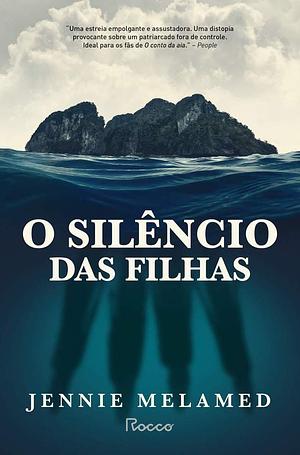 O Silêncio das Filhas by Jennie Melamed