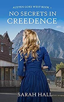 No Secrets in Creedence by Sarah Hall