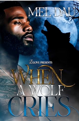 When a wolf Cries by Mel Dau