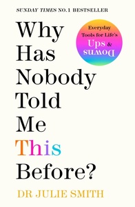 Why Has Nobody Told Me This Before? by Julie Smith