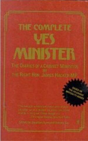 The Complete Yes, Minister: The Diaries of a Cabinet Minister by Antony Jay, Jonathan Lynn