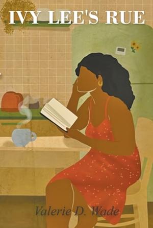 Ivy Lee's Rue by Valerie Wade