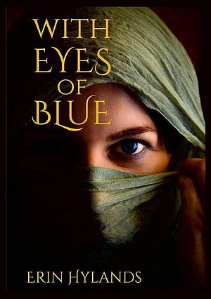 With Eyes of Blue by Erin Hylands