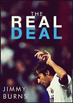 The Real Deal: A History of Real Madrid by Burns, Jimmy