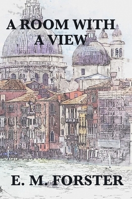 A Room With A View by E.M. Forster