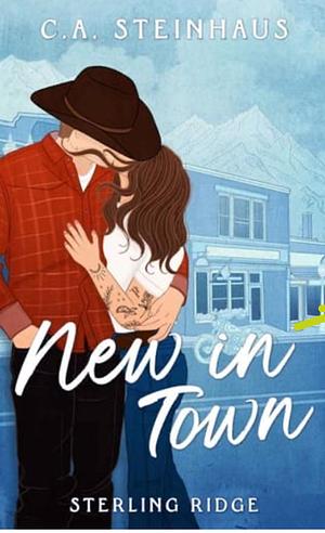 New in Town by C.A. Steinhaus