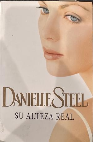 Sua Alteza Real by Danielle Steel