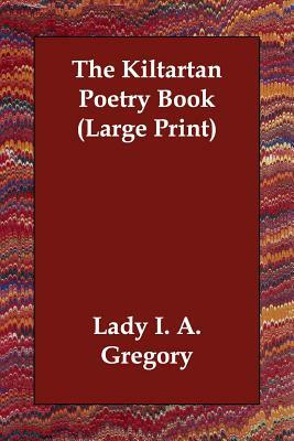 The Kiltartan Poetry Book by Lady Gregory, Lady I. a. Gregory