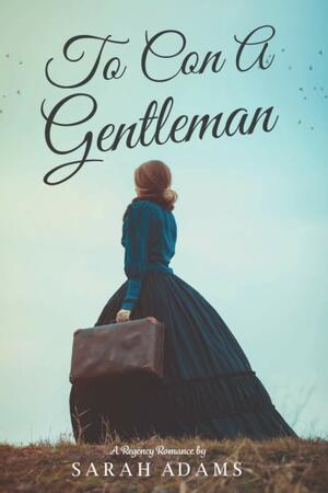 To Con a Gentleman by Sarah Adams