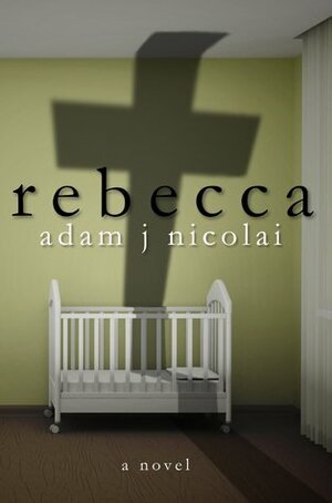 Rebecca by Adam J. Nicolai