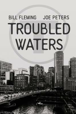Troubled Waters by Bill Fleming, Joe Peters