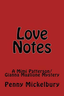 Love Notes: A Mimi Patterson/Gianna Maglione Mystery by Penny Mickelbury