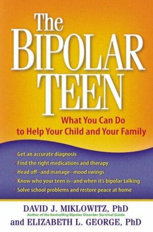 The Bipolar Teen by David J. Miklowitz, Elizabeth L. George
