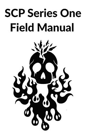 SCP Series One Field Manual (SCP Field Manuals Book 1) by Various, SCP Foundation