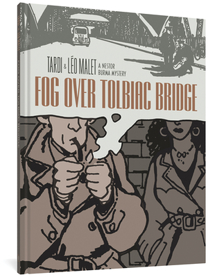Fog Over Tolbiac Bridge: A Nestor Burma Mystery by Léo Malet, Jacques Tardi