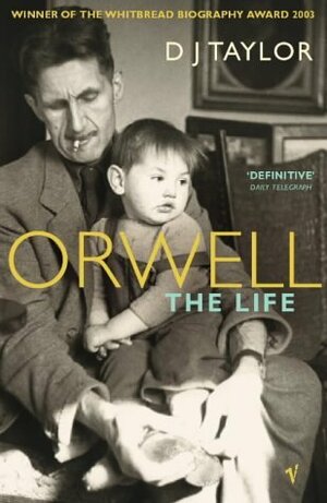 Orwell: The Life by D.J. Taylor