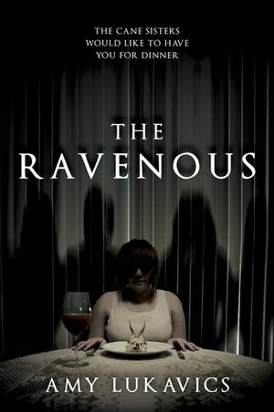 The Ravenous by Amy Lukavics