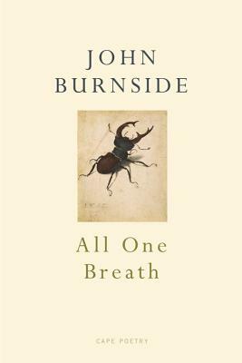 All One Breath by John Burnside